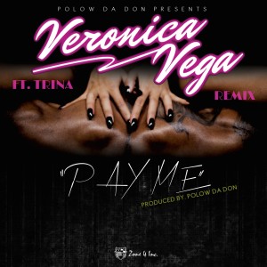 Veronica Vega的專輯Pay Me (Remix) [feat. Trina] (Explicit)