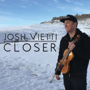 Dengarkan Closer lagu dari Josh Vietti dengan lirik