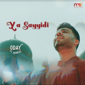 Dengarkan Ya Sayyidi lagu dari Oday Al Akhras dengan lirik