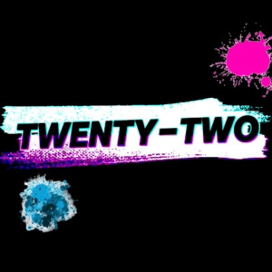Listen to Twenty Two (Explicit) song with lyrics from Gary P