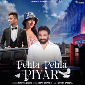 Listen to Pehla Pehla Piyar song with lyrics from Nirmal Sidhu