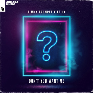 Album Don't You Want Me oleh Timmy Trumpet