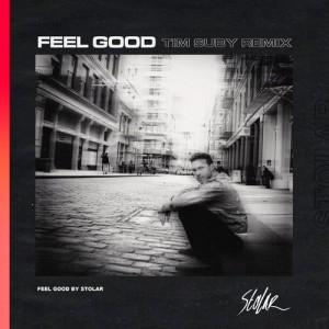 ดาวน์โหลดและฟังเพลง Feel Good (Tim Suby Remix) พร้อมเนื้อเพลงจาก STOLAR
