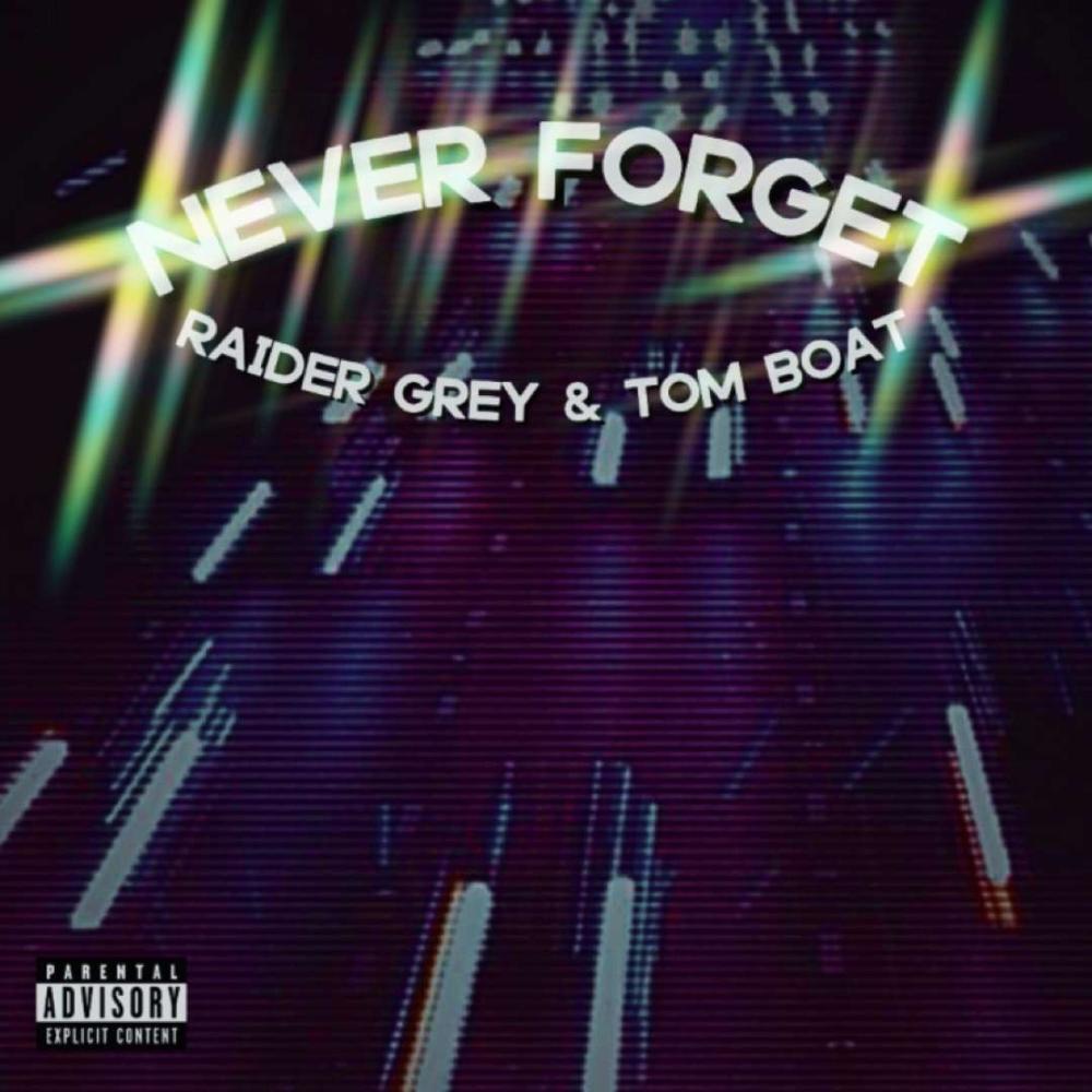 Never Forget (feat. Tom Boat) (Explicit)