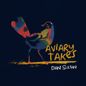 Album Aviary Takes oleh Dan Sultan