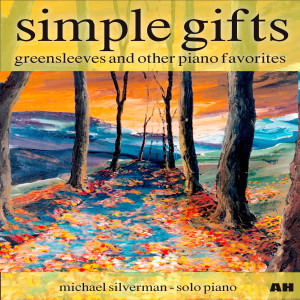 Album Simple Gifts, Greensleeves and Other Piano Favorites (Solo Piano) from Michael Silverman