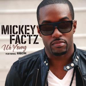收聽Mickey Factz的We Young (Explicit Version) (Clean Version)歌詞歌曲