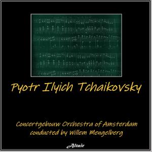 Album Pyotr Ilyich Tchaikovsky from The Concertgebouw Orchestra of Amsterdam
