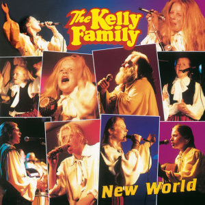 ดาวน์โหลดและฟังเพลง New World พร้อมเนื้อเพลงจาก The Kelly Family