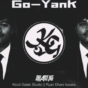 Listen to Go-YanK song with lyrics from DHANI KG