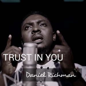 收听Daniel Richman的Trust in You歌词歌曲