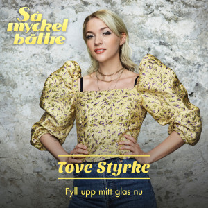 Tove Styrke的專輯Fyll upp mitt glas nu