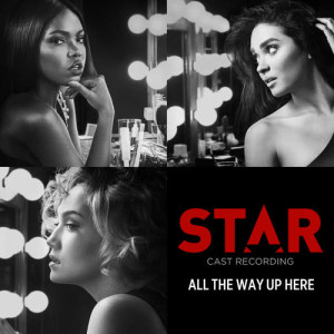ดาวน์โหลดและฟังเพลง All The Way Up Here พร้อมเนื้อเพลงจาก Star Cast
