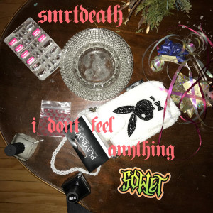 Listen to I Don't Feel Anything (Explicit) song with lyrics from SMRTDEATH