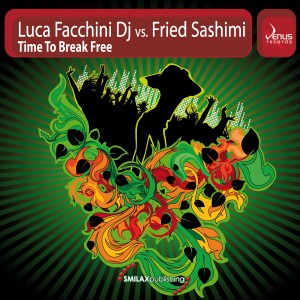 Luca Facchini的專輯Time To Break Free (Luca Facchini Dj vs. Fried Sashimi)