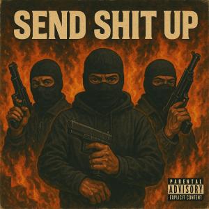 ดาวน์โหลดและฟังเพลง Send **** up (*****) (Explicit) พร้อมเนื้อเพลงจาก YPC