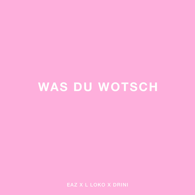 Was du wotsch