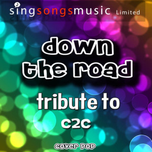 ดาวน์โหลดและฟังเพลง Down the Road (Tribute to C2c) พร้อมเนื้อเพลงจาก Cover Pop