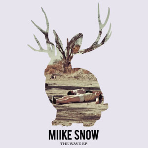ดาวน์โหลดและฟังเพลง The Wave (Radio Edit) พร้อมเนื้อเพลงจาก Miike Snow