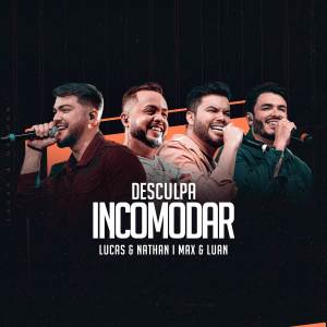 Lucas e Nathan的專輯Desculpa Incomodar (Ao Vivo)
