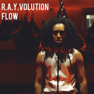 Listen to Flow (Explicit) song with lyrics from R.A.Y.VOLUTION