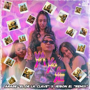 收聽El Arabe el de la Clave的Ya Yo Sé (feat. Jeison El Rimmyxx)歌詞歌曲