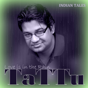 ดาวน์โหลดและฟังเพลง Indian Tales - Love Is in the Rain พร้อมเนื้อเพลงจาก Tattu
