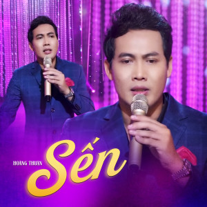 收聽Hoàng Thuận的Sến歌詞歌曲
