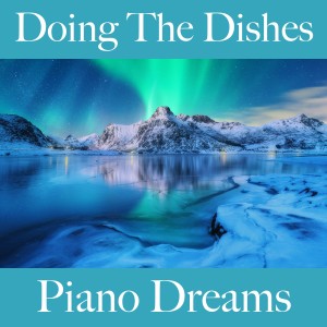 Album Doing The Dishes: Piano Dreams - The Best Music For Relaxation oleh Ralf Erkel