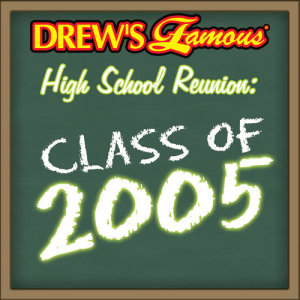 The Hit Crew的專輯Drew's Famous High School Reunion: Class Of 2005
