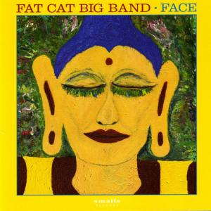 ดาวน์โหลดและฟังเพลง Face พร้อมเนื้อเพลงจาก Fat Cat Big Band