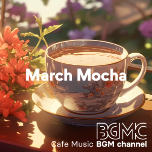 Album March Mocha from Cafe Music BGM channel