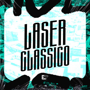 Dengarkan lagu Laser Clássico (Explicit) nyanyian DJ LK DA VB dengan lirik