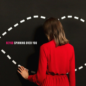 收聽Reyko的Spinning Over You歌詞歌曲