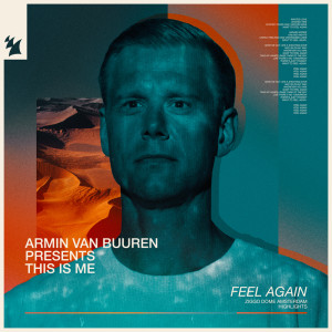 Armin Van Buuren的專輯This Is Me: Feel Again (Live from the Ziggo Dome - Amsterdam, The Netherlands) [Highlights]