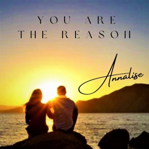 收聽Annalise的You Are The Reason歌詞歌曲