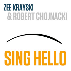 Robert Chojnacki的專輯Sing Hello (feat. Robert Chojnacki)