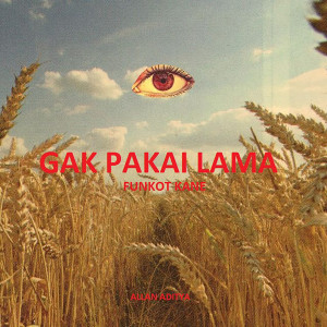 อัลบัม GAK PAKAI LAMA FUNKOT KANE (Instrument) ศิลปิน Allan Aditya