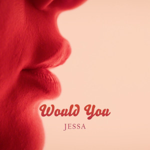 Jessa的專輯Would You