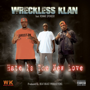 Dengarkan lagu Hate Is the New Love (Explicit) nyanyian Wreckless Klan dengan lirik