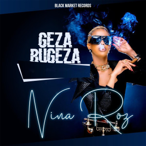 收听Nina Roz的Geza Bugeza歌词歌曲