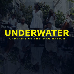 Dengarkan lagu Underwater (Acoustic Version) nyanyian Captains of the Imagination dengan lirik