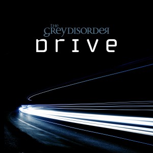 The Grey Disorder的專輯Drive