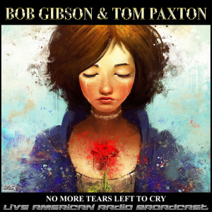 Album No More Tears Left To Cry (Live) from Bob Gibson