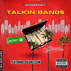 Dvyn2Saucy的專輯Talkin Bands (feat. ColdBlessin) [Explicit]