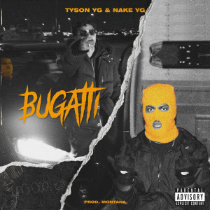 收听Tyson YG的Bugatti (Explicit)歌词歌曲