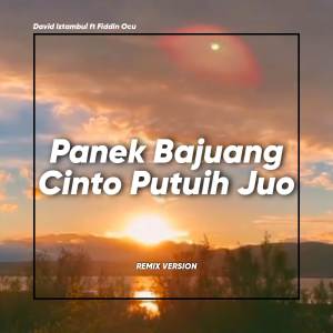 David Iztambul的專輯Panek Bajuang Cinto Putuih Juo (Remix Version)