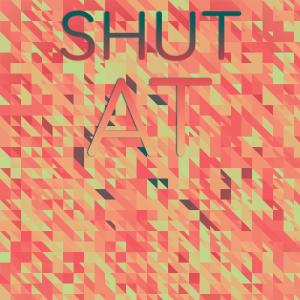 อัลบัม Shut At ศิลปิน Various