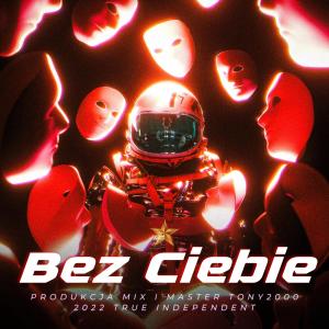 Dengarkan lagu Bez Ciebie (feat. TONY2000) (Explicit) nyanyian John Mojo dengan lirik