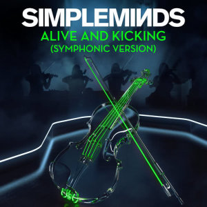 收聽Simple Minds的Alive and Kicking (Symphonic Version)歌詞歌曲